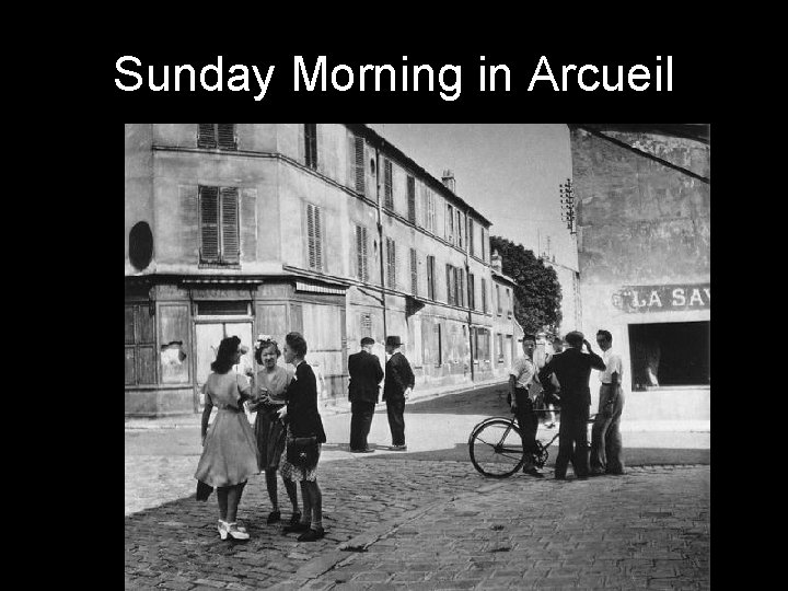 Sunday Morning in Arcueil 