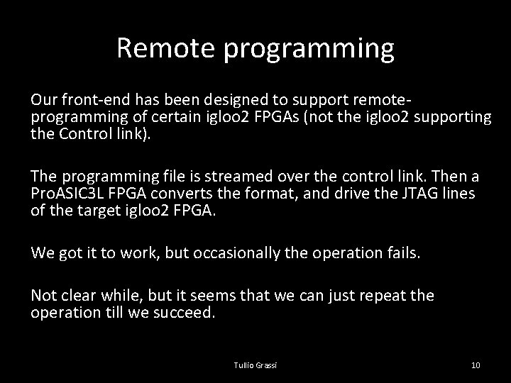 Remote programming Our front-end has been designed to support remoteprogramming of certain igloo 2