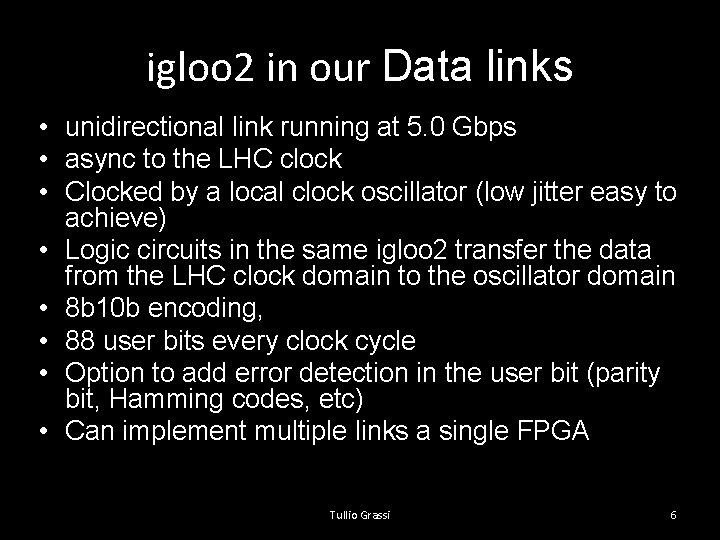 igloo 2 in our Data links • unidirectional link running at 5. 0 Gbps