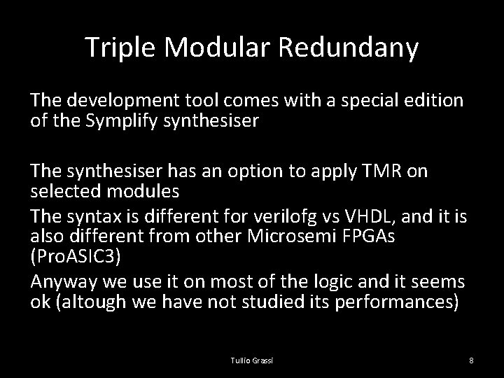 Triple Modular Redundany The development tool comes with a special edition of the Symplify