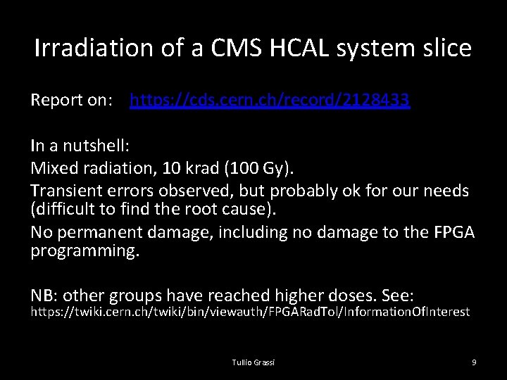 Irradiation of a CMS HCAL system slice Report on: https: //cds. cern. ch/record/2128433 In