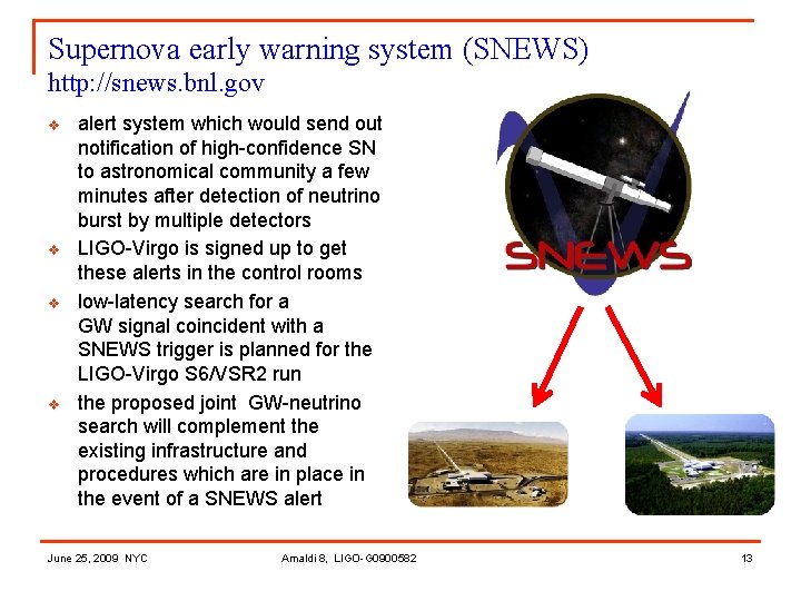 Supernova early warning system (SNEWS) http: //snews. bnl. gov v v alert system which