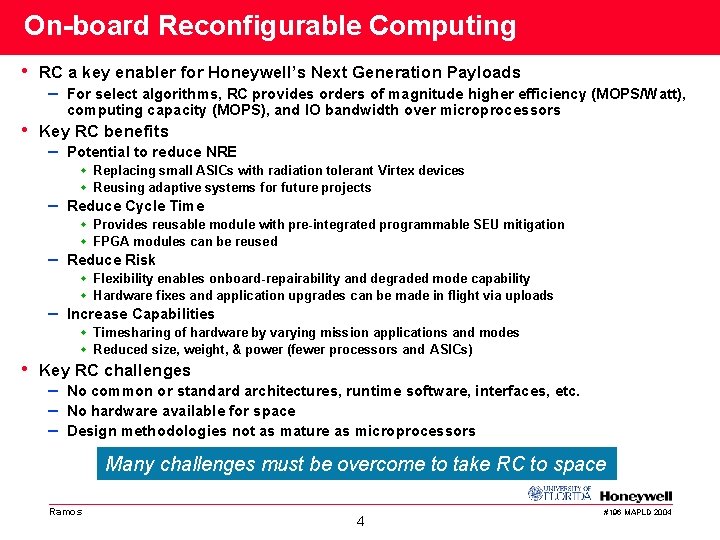 On-board Reconfigurable Computing • RC a key enabler for Honeywell’s Next Generation Payloads –