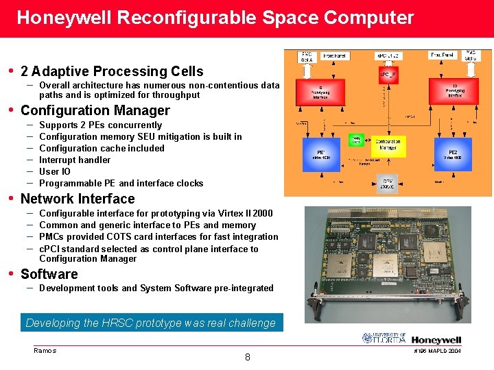 Honeywell Reconfigurable Space Computer • 2 Adaptive Processing Cells – Overall architecture has numerous