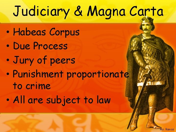 Judiciary & Magna Carta Habeas Corpus Due Process Jury of peers Punishment proportionate to