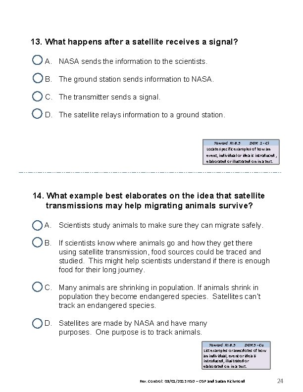 13. What happens after a satellite receives a signal? A. NASA sends the information 13. What happens after a satellite receives a signal? A. NASA sends the information