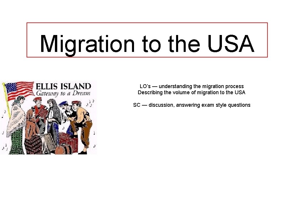 Migration to the USA LO’s — understanding the migration process Describing the volume of