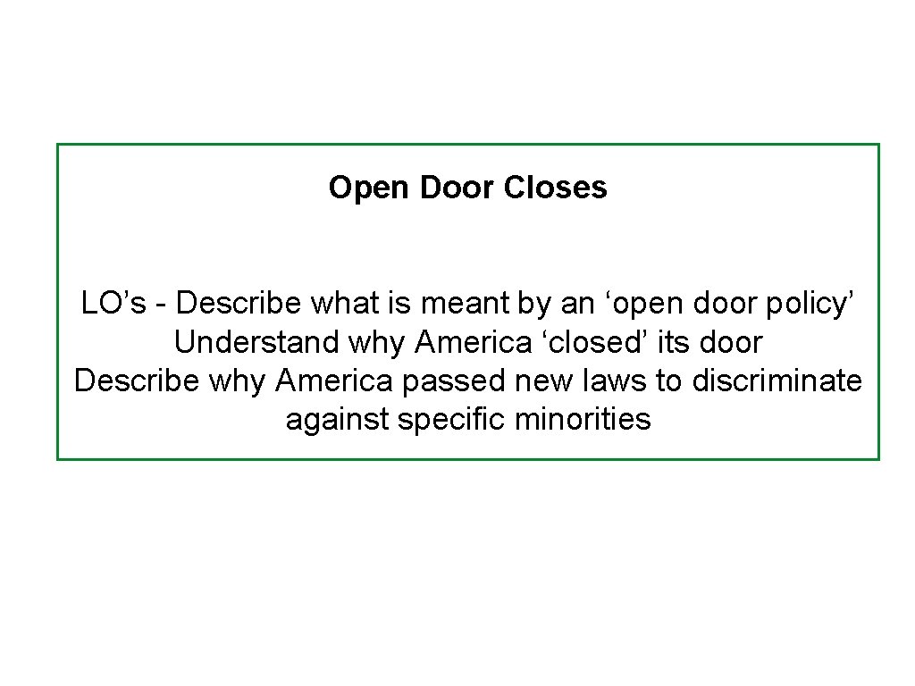 Open Door Closes LO’s - Describe what is meant by an ‘open door policy’
