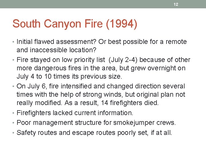 12 South Canyon Fire (1994) • Initial flawed assessment? Or best possible for a