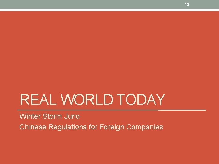 13 REAL WORLD TODAY Winter Storm Juno Chinese Regulations for Foreign Companies 