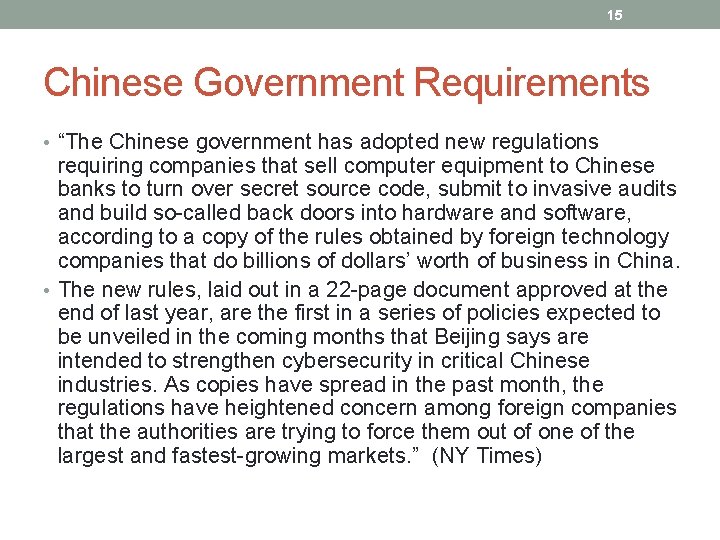 15 Chinese Government Requirements • “The Chinese government has adopted new regulations requiring companies