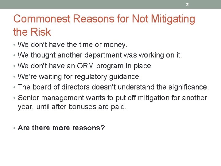 3 Commonest Reasons for Not Mitigating the Risk • We don’t have the time