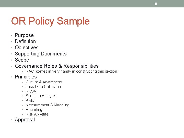 8 OR Policy Sample • • • Purpose Definition Objectives Supporting Documents Scope Governance