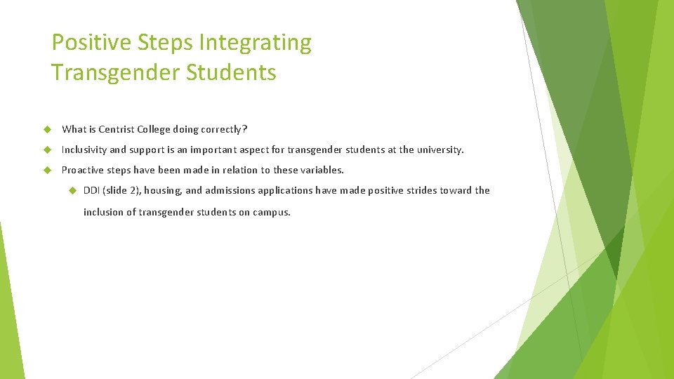 Positive Steps Integrating Transgender Students What is Centrist College doing correctly? Inclusivity and support