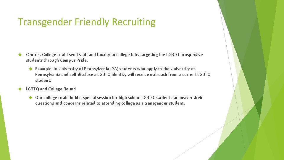 Transgender Friendly Recruiting Centrist College could send staff and faculty to college fairs targeting