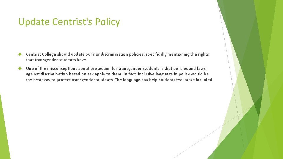 Update Centrist's Policy Centrist College should update our nondiscrimination policies, specifically mentioning the rights