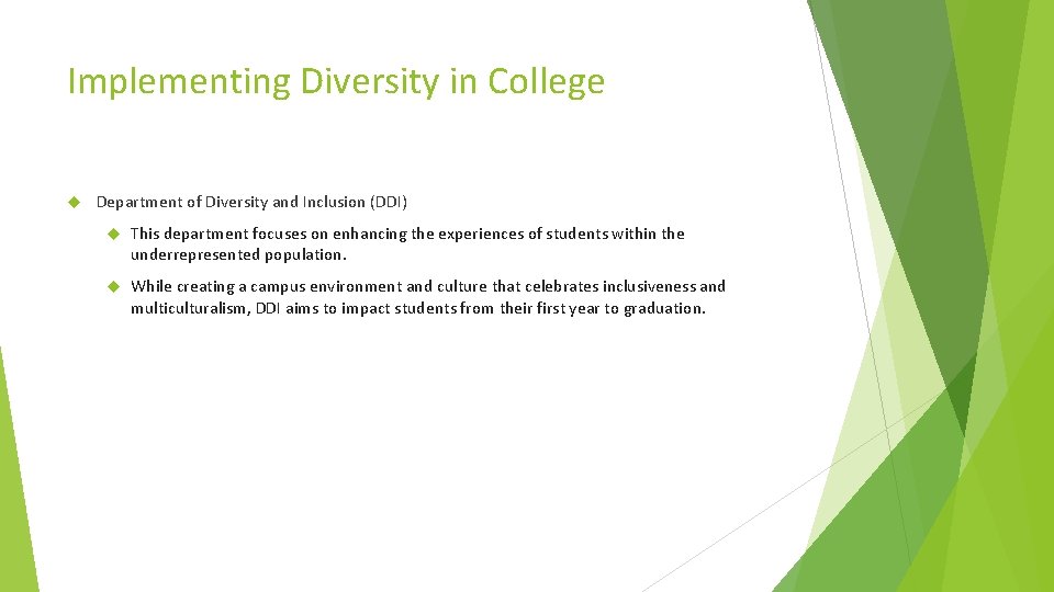 Implementing Diversity in College Department of Diversity and Inclusion (DDI) This department focuses on