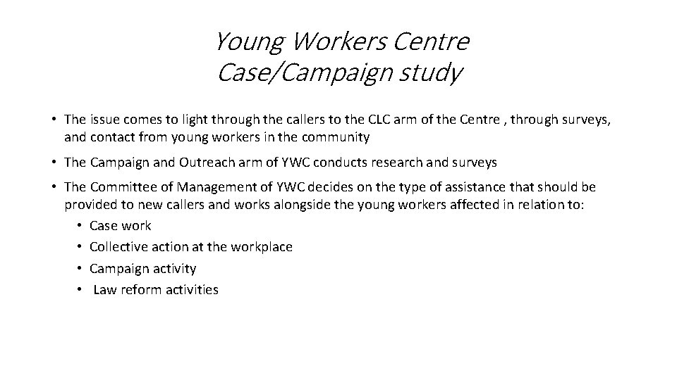 Young Workers Centre Case/Campaign study • The issue comes to light through the callers