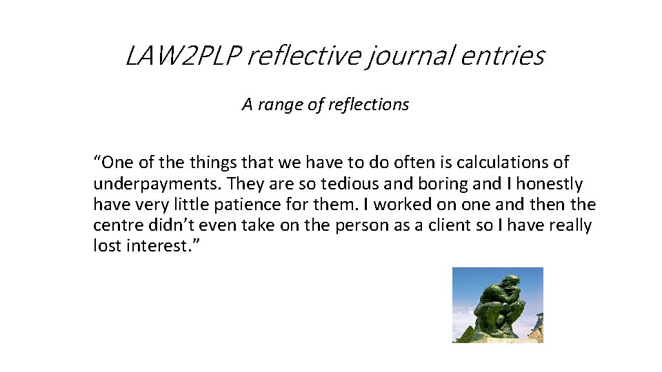 LAW 2 PLP reflective journal entries A range of reflections “One of the things