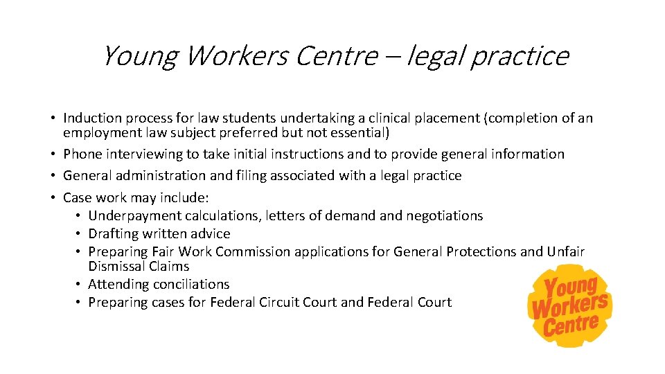 Young Workers Centre – legal practice • Induction process for law students undertaking a