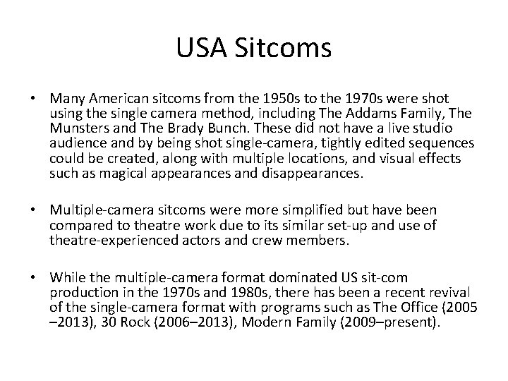 USA Sitcoms • Many American sitcoms from the 1950 s to the 1970 s