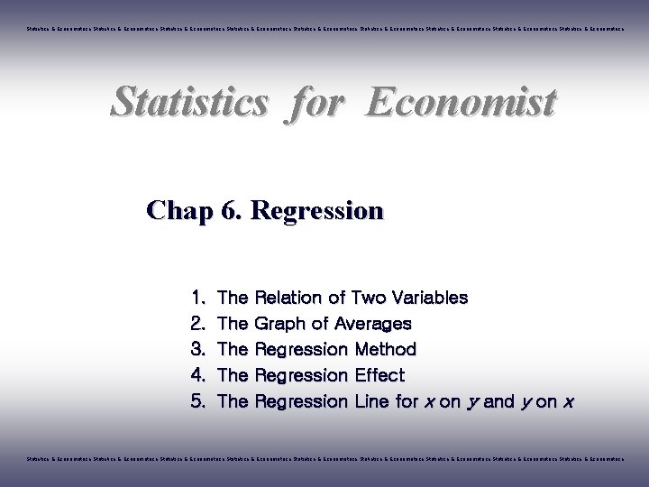 Statistics & Econometrics Statistics & Econometrics Statistics & Econometrics Statistics for Economist Chap 6.