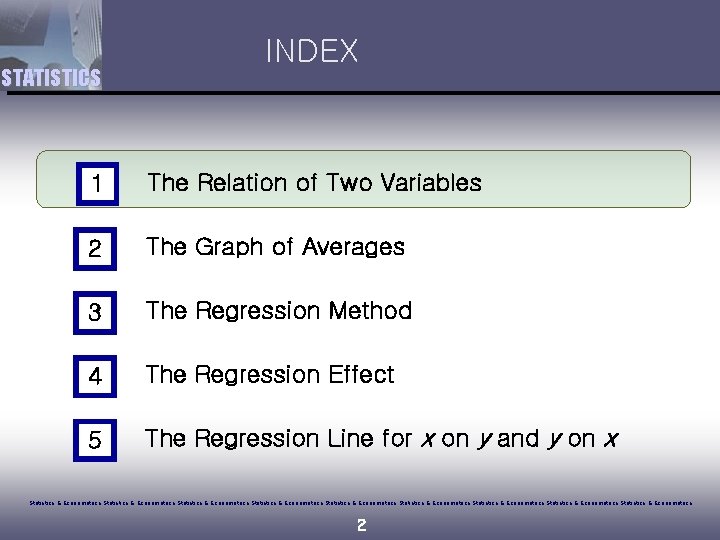 STATISTICS INDEX 1 The Relation of Two Variables 2 The Graph of Averages 3