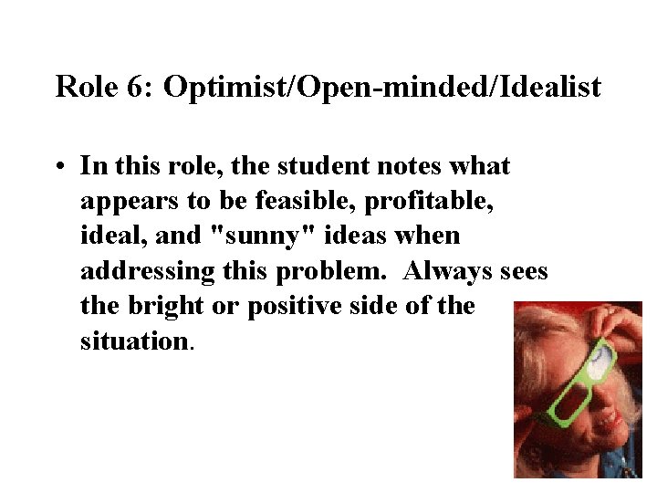 Role 6: Optimist/Open-minded/Idealist • In this role, the student notes what appears to be Role 6: Optimist/Open-minded/Idealist • In this role, the student notes what appears to be