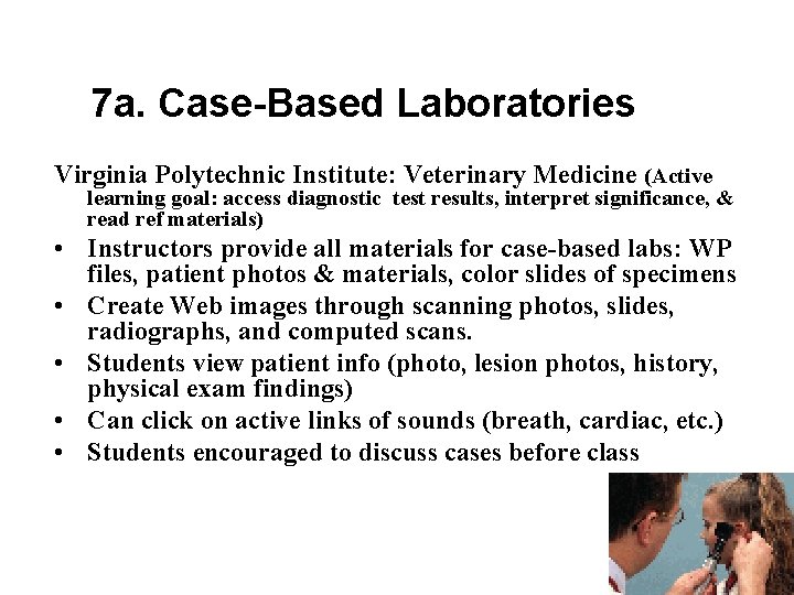 7 a. Case-Based Laboratories Virginia Polytechnic Institute: Veterinary Medicine (Active learning goal: access diagnostic 7 a. Case-Based Laboratories Virginia Polytechnic Institute: Veterinary Medicine (Active learning goal: access diagnostic