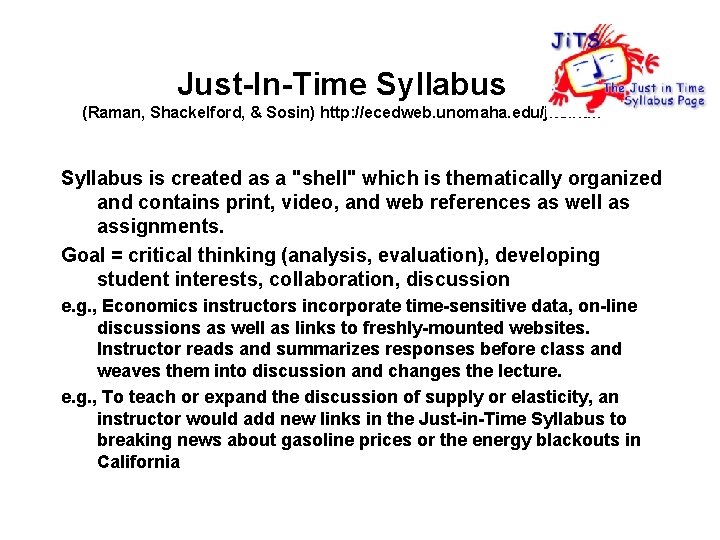 Just-In-Time Syllabus (Raman, Shackelford, & Sosin) http: //ecedweb. unomaha. edu/jits. htm Syllabus is created Just-In-Time Syllabus (Raman, Shackelford, & Sosin) http: //ecedweb. unomaha. edu/jits. htm Syllabus is created