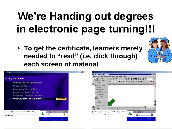 We’re Handing out degrees in electronic page turning!!! • To get the certificate, learners We’re Handing out degrees in electronic page turning!!! • To get the certificate, learners