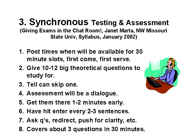 3. Synchronous Testing & Assessment (Giving Exams in the Chat Room!, Janet Marta, NW 3. Synchronous Testing & Assessment (Giving Exams in the Chat Room!, Janet Marta, NW