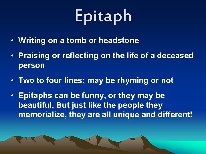 Epitaph • Writing on a tomb or headstone • Praising or reflecting on the