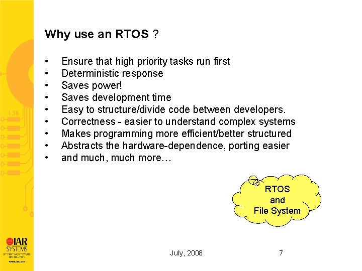 Why use an RTOS ? • • • Ensure that high priority tasks run
