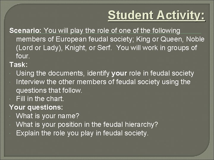 Student Activity: Scenario: You will play the role of one of the following members