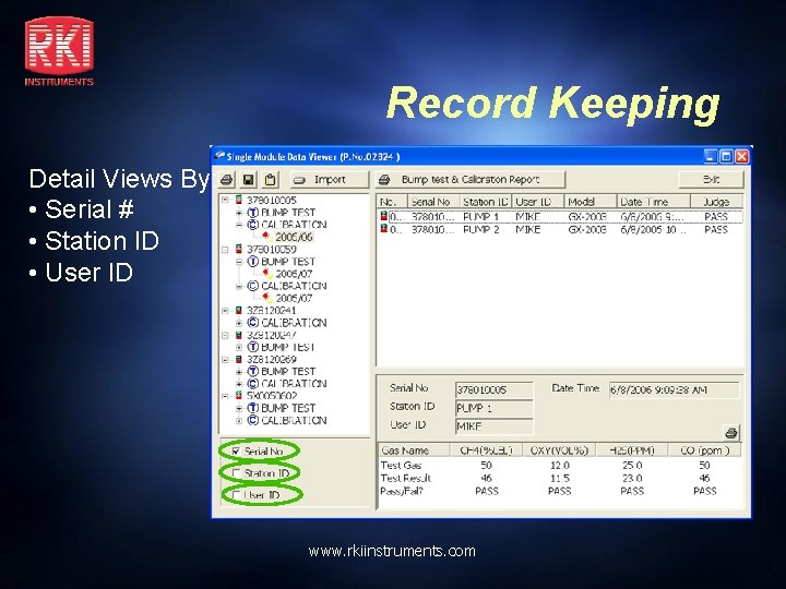 Record Keeping Detail Views By: • Serial # • Station ID • User ID