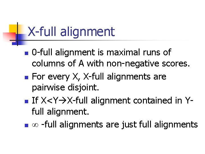 X-full alignment n n 0 -full alignment is maximal runs of columns of A