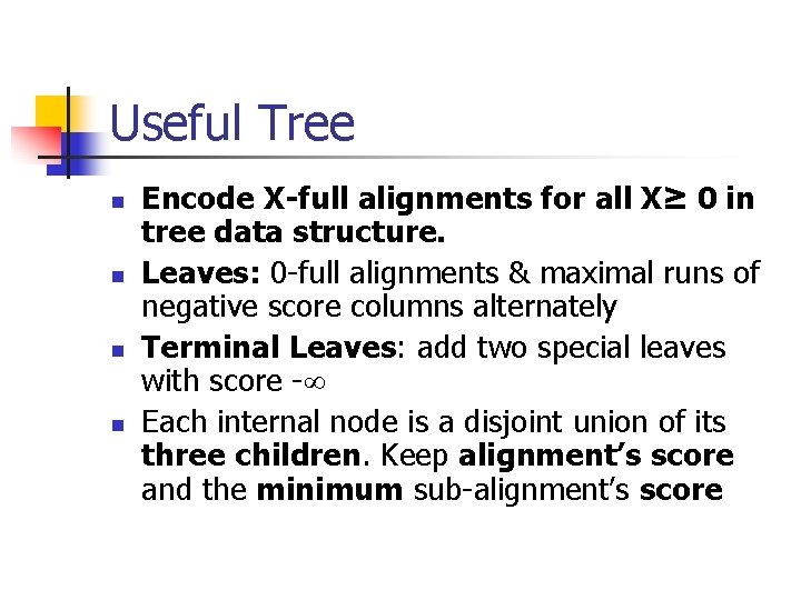 Useful Tree n n Encode X-full alignments for all X≥ 0 in tree data