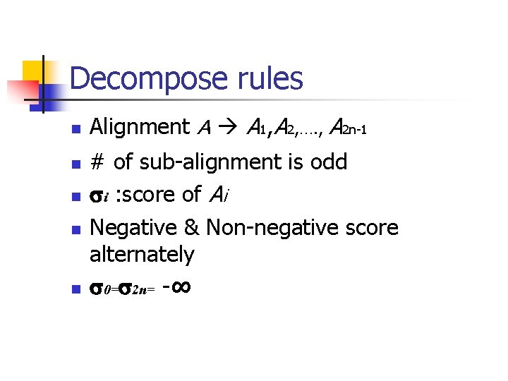 Decompose rules n n n Alignment A A 1, A 2, …. , A