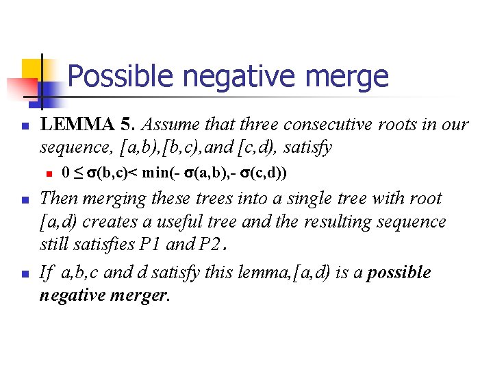 Possible negative merge n LEMMA 5. Assume that three consecutive roots in our sequence,