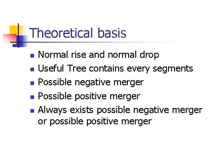Theoretical basis n n n Normal rise and normal drop Useful Tree contains every