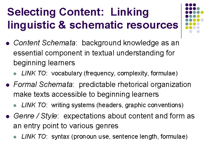 Selecting Content: Linking linguistic & schematic resources l Content Schemata: background knowledge as an