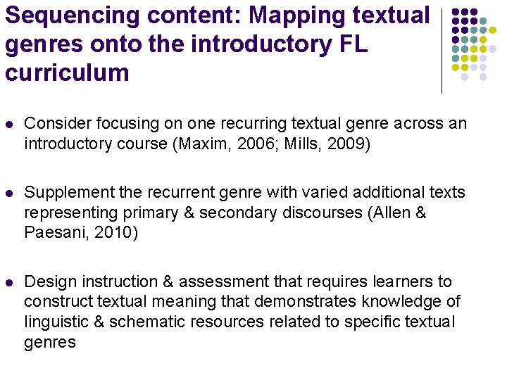 Sequencing content: Mapping textual genres onto the introductory FL curriculum l Consider focusing on