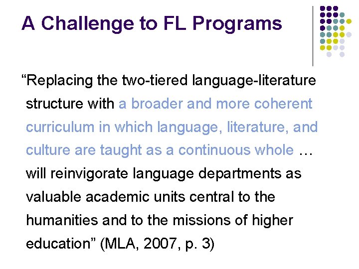 A Challenge to FL Programs “Replacing the two-tiered language-literature structure with a broader and