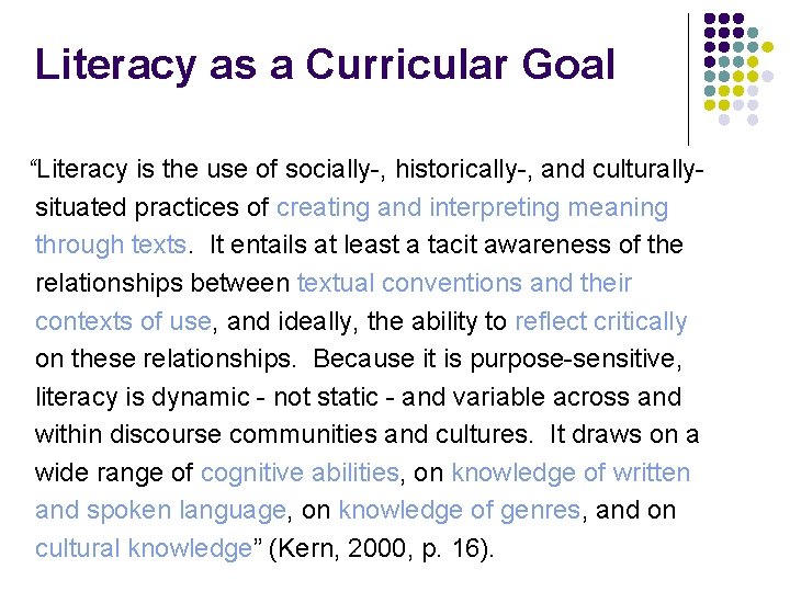 Literacy as a Curricular Goal “Literacy is the use of socially-, historically-, and culturallysituated