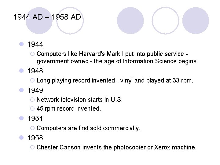 1944 AD – 1958 AD l 1944 ¡ Computers like Harvard's Mark I put 1944 AD – 1958 AD l 1944 ¡ Computers like Harvard's Mark I put