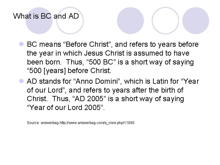 What is BC and AD l BC means “Before Christ”, and refers to years What is BC and AD l BC means “Before Christ”, and refers to years