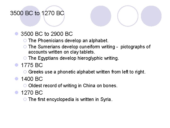 3500 BC to 1270 BC l 3500 BC to 2900 BC ¡ The Phoenicians 3500 BC to 1270 BC l 3500 BC to 2900 BC ¡ The Phoenicians