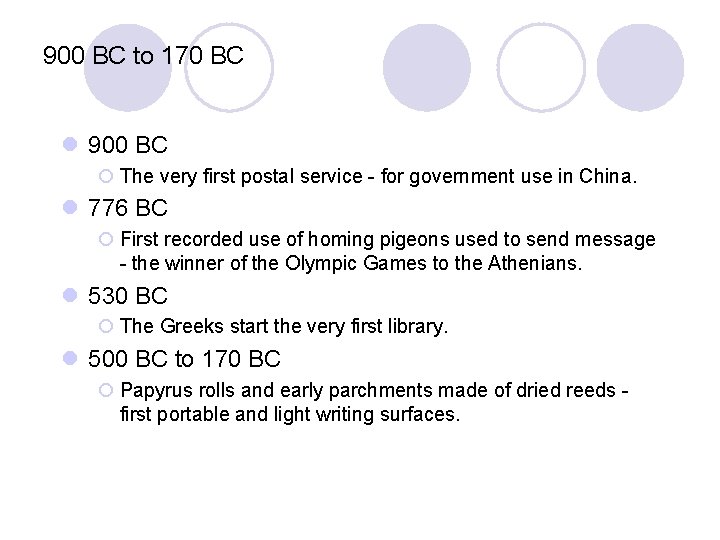 900 BC to 170 BC l 900 BC ¡ The very first postal service 900 BC to 170 BC l 900 BC ¡ The very first postal service