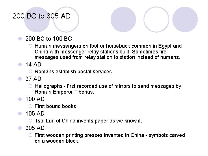 200 BC to 305 AD l 200 BC to 100 BC ¡ Human messengers 200 BC to 305 AD l 200 BC to 100 BC ¡ Human messengers